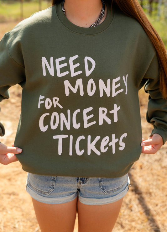 NEED MONEY FOR CONCERT TICKETS CREWNECK