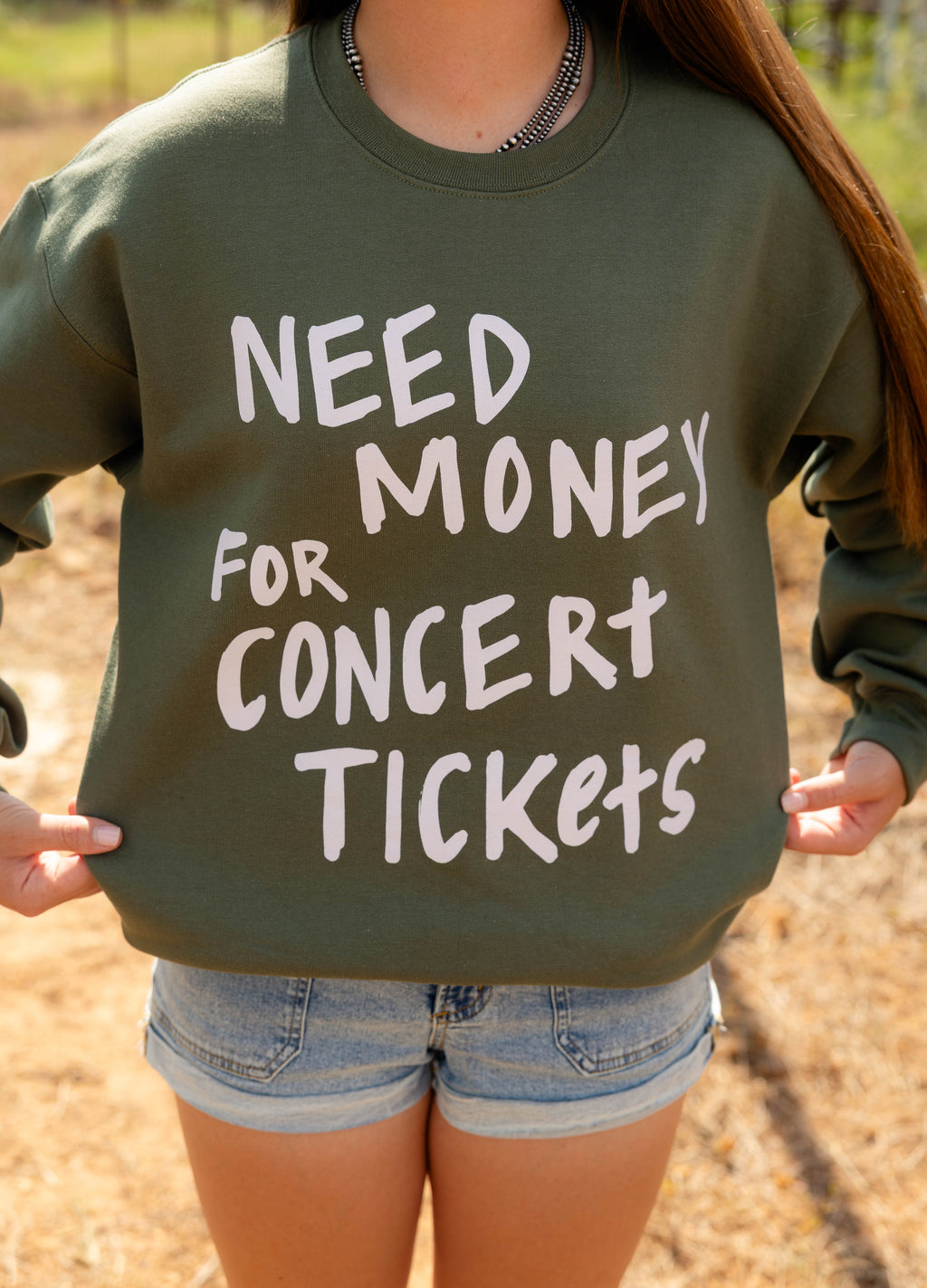 NEED MONEY FOR CONCERT TICKETS CREWNECK